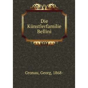  Die KÃ¼nstlerfamilie Bellini Georg, 1868  Gronau Books