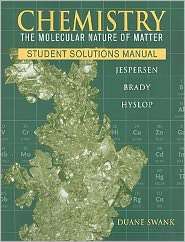 Chemistry, Student Solutions Manual The Molecular Nature of Matter 