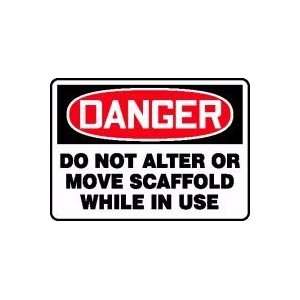  DANGER DO NOT ALTER OR MOVE SCAFFOLD WHILE IN USE 10 x 14 