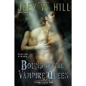    Bound by the Vampire Queen [Paperback] Joey W. Hill Books
