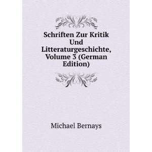   , Volume 3 (German Edition) Michael Bernays Books