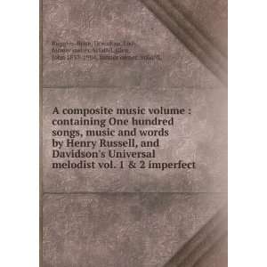 music volume : containing One hundred songs, music and words by Henry 
