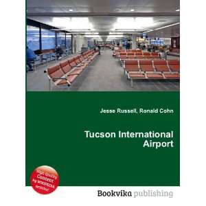  Tucson International Airport Ronald Cohn Jesse Russell 