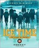 Ice Time The Story of Hockey Michael McKinley