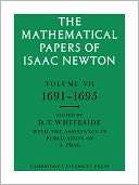 The Mathematical Papers of Isaac Newton Volume 7, 1691 1695