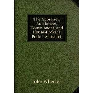   House Agent, and House Brokers Pocket Assistant John Wheeler Books