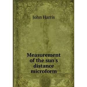    Measurement of the suns distance microform: John Harris: Books