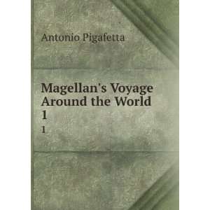 Magellans voyage around the world Antonio John Boyd Thacher 