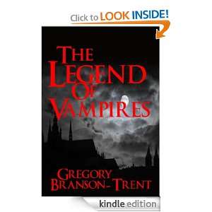 The Legend Of Vampires Gregory Branson Trent  Kindle 