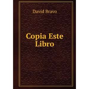  Copia Este Libro: David Bravo: Books