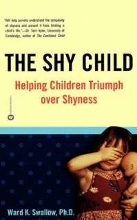   The Shy Child Helping Children Triumph over Shyness 