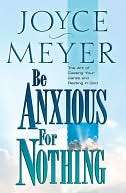 Be Anxious for Nothing: The Art of Casting Your Cares and Resting in 