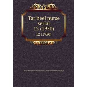  Tar heel nurse serial. 12 (1950) North Carolina State 