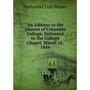   in the College Chapel, March 16, 1844 Nathaniel Fish Moore Books