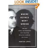 Where Keynes Went Wrong And Why World Governments Keep Creating 