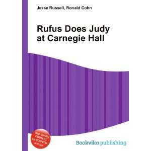   : Rufus Does Judy at Carnegie Hall: Ronald Cohn Jesse Russell: Books