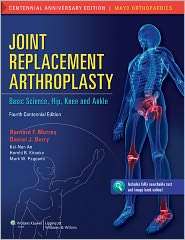 Joint Replacement Arthroplasty: Basic Science, Hip, Knee, and Ankle 