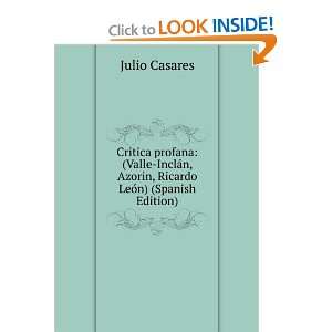  Ricardo LeÃ³n) (Spanish Edition): Julio Casares:  Books
