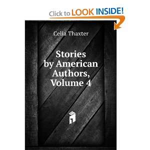    Stories by American Authors, Volume 4: Celia Thaxter: Books
