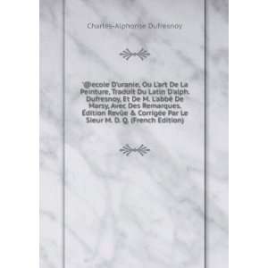   Le Sieur M. D. Q. (French Edition) Charles Alphonse Dufresnoy Books