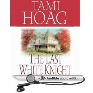  The Last White Knight (Audible Audio Edition) Tami Hoag 