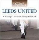 When Football was Football Leeds United A Nostalgic look at a 
