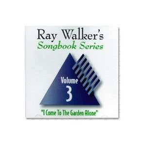  I Come To The Garden Alone CD   Ray Walkers Songbook Song 