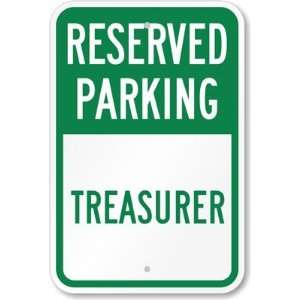  Reserved Parking   Treasurer High Intensity Grade Sign, 18 