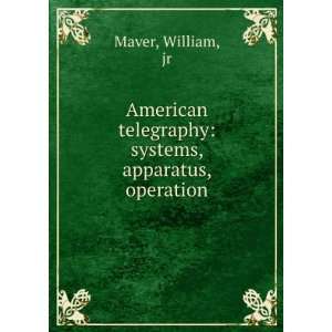  American telegraphy systems, apparatus, operation 
