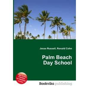  Palm Beach Day School: Ronald Cohn Jesse Russell: Books