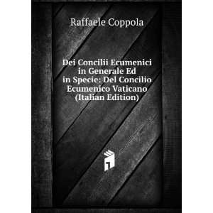   Concilio Ecumenico Vaticano (Italian Edition): Raffaele Coppola: Books