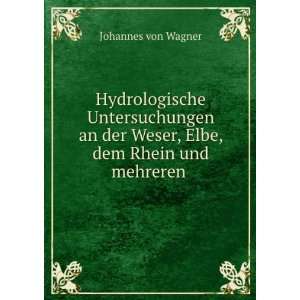  Hydrologische Untersuchungen an der Weser, Elbe, dem Rhein 