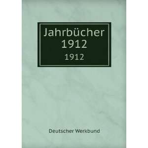  JahrbÃ¼cher. 1912 Deutscher Werkbund Books