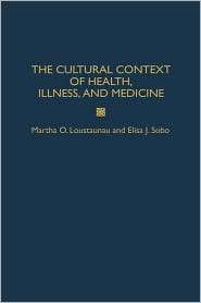 Cultural Context Of Health, Illness, And Medicine, (0897894871 