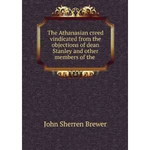 The Athanasian creed vindicated from the objections of dean Stanley 