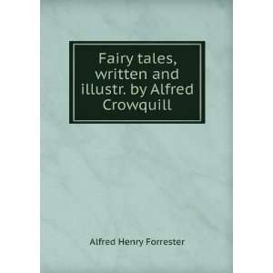   and illustr. by Alfred Crowquill Alfred Henry Forrester Books