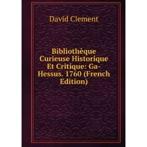   Et Critique Ga Hessus. 1760 (French Edition) David Clement Books