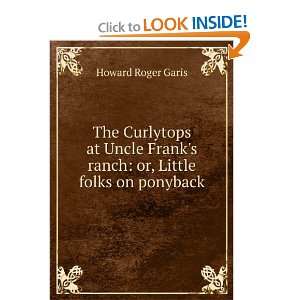   Franks ranch or, Little folks on ponyback Howard Roger Garis Books
