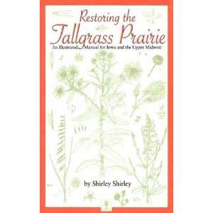  Restoring the Tallgrass Prairie An Illustrated Manual for Iowa 
