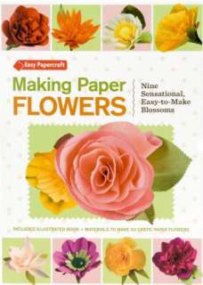   Making Paper Flowers by Laurie Cinotto, Sterling 