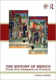 The History of Mexico From Pre Conquest to Present, (0415872375 