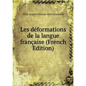   (French Edition) Ã?mile Auguste Ã?tienne Marti Deschanel Books