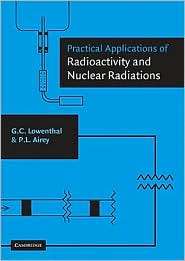 Practical Applications of Radioactivity and Nuclear Radiations 