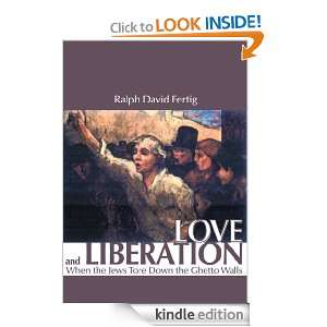 Love and Liberation When the Jews Tore Down the Ghetto Walls [Kindle 