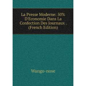   Dans La Confection Des Journaux . (French Edition) Wango nose Books