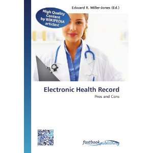  Electronic Health Record Pros and Cons (9786130127923 
