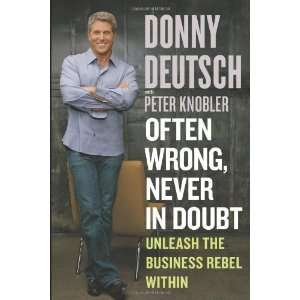    Unleash the Business Rebel Within [Hardcover] Donny Deutsch Books
