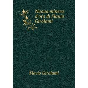    Nuoua minera doro di Flauio Girolami. Flavio Girolami Books