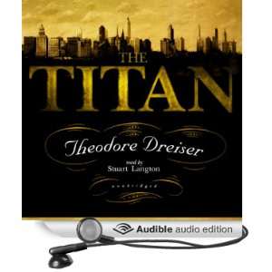   Titan (Audible Audio Edition) Theodore Dreiser, Stuart Langton Books