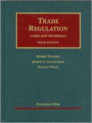 Pitofsky, Goldschmid and Woods Trade Regulation, 6th, (1599412497 